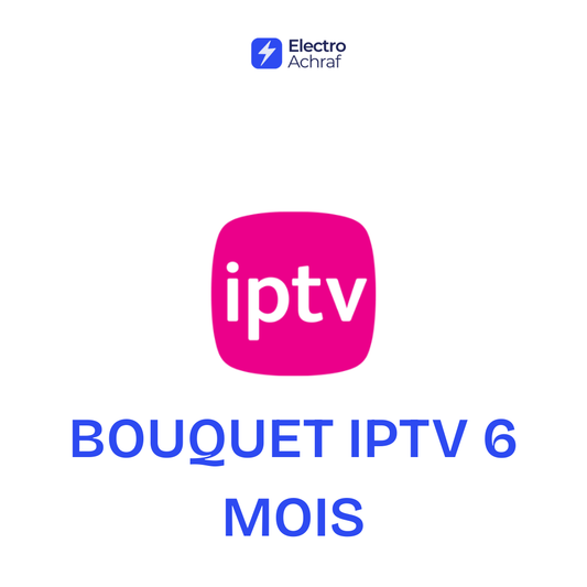 BOUQUET IPTV 6 MOIS
