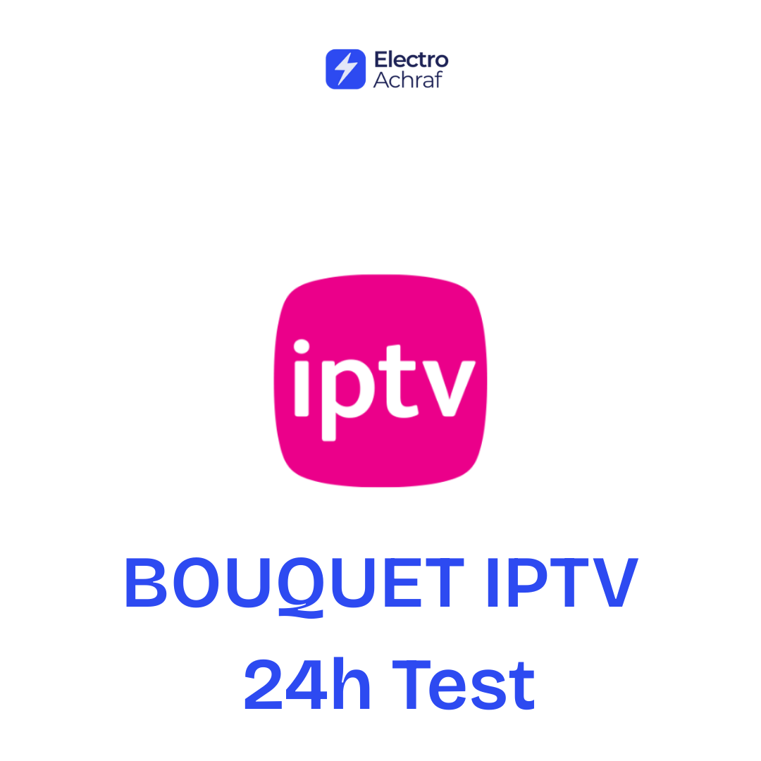 BOUQUET IPTV 24H Essai Gratuit