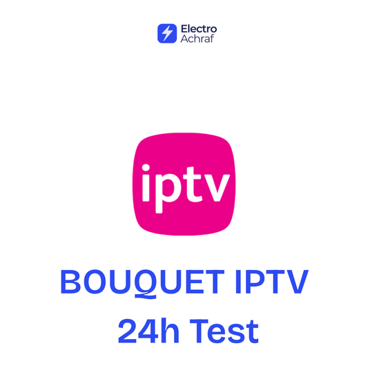 BOUQUET IPTV 24H Essai Gratuit